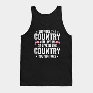 Support The Country You Live Tank Top